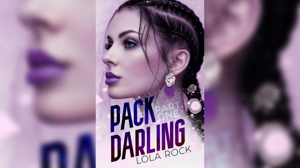 The cover for Pack Darling Part One book series by Lola Rock.